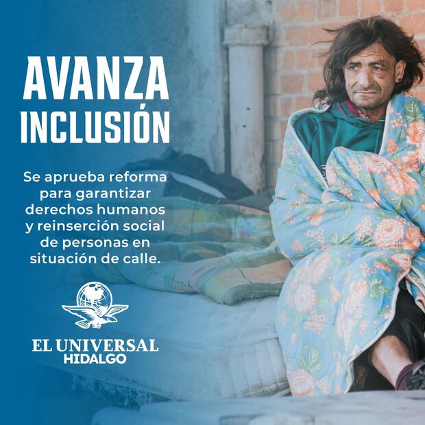 Avance en la inclusión de personas en situación de calle en Hidalgo | Diseño: Saúl Barrera