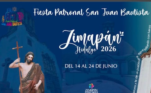 ¿Cuáles serán las actividades en la Feria Patronal San Juan Bautista 2026 en el pueblo mágico de Zimapán?