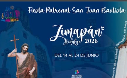 ¿Cuáles serán las actividades en la Feria Patronal San Juan Bautista 2026 en el pueblo mágico de Zimapán?