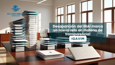 Desaparición del INAI marca un nuevo reto en materia de transparencia: IGAVIM