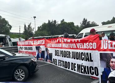 Bloqueo en autopista México-Pachuca; manifestantes exigen destitución de juez del PJEM